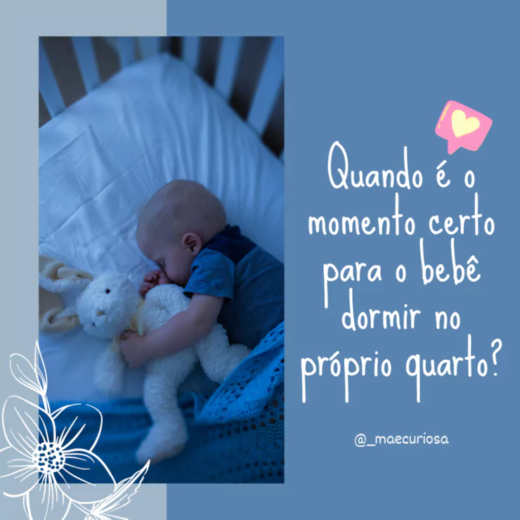 Quando é o momento certo para o bebê dormir no próprio quarto Descubra os benefícios dessa transição para o desenvolvimento do seu filho e para a sua família!