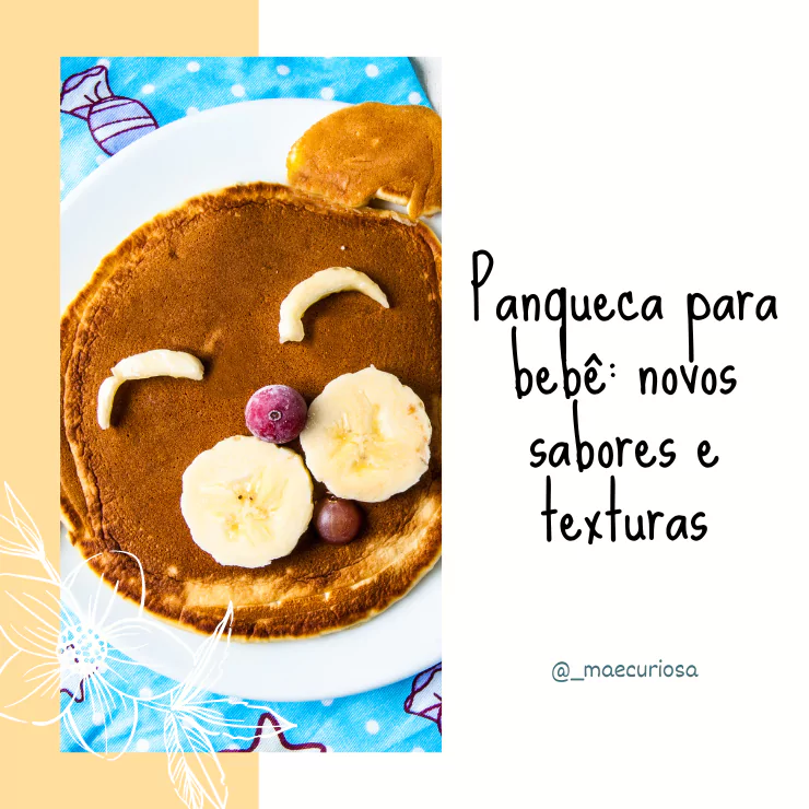 Panqueca para bebê: novos sabores e texturas