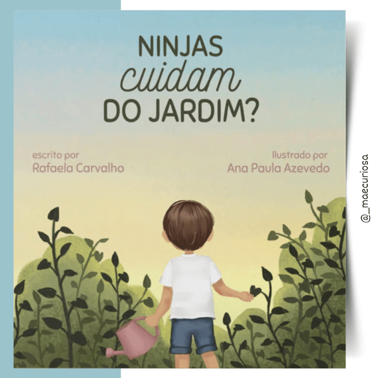“Ninjas Cuidam do Jardim?” de Rafaela Carvalho