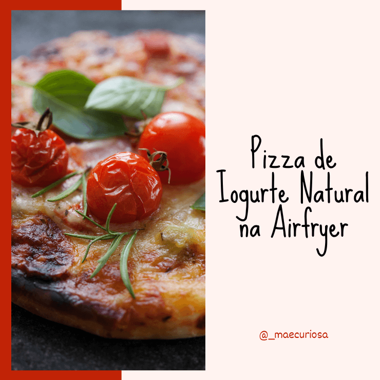 Pizza de Iogurte Natural na Airfryer