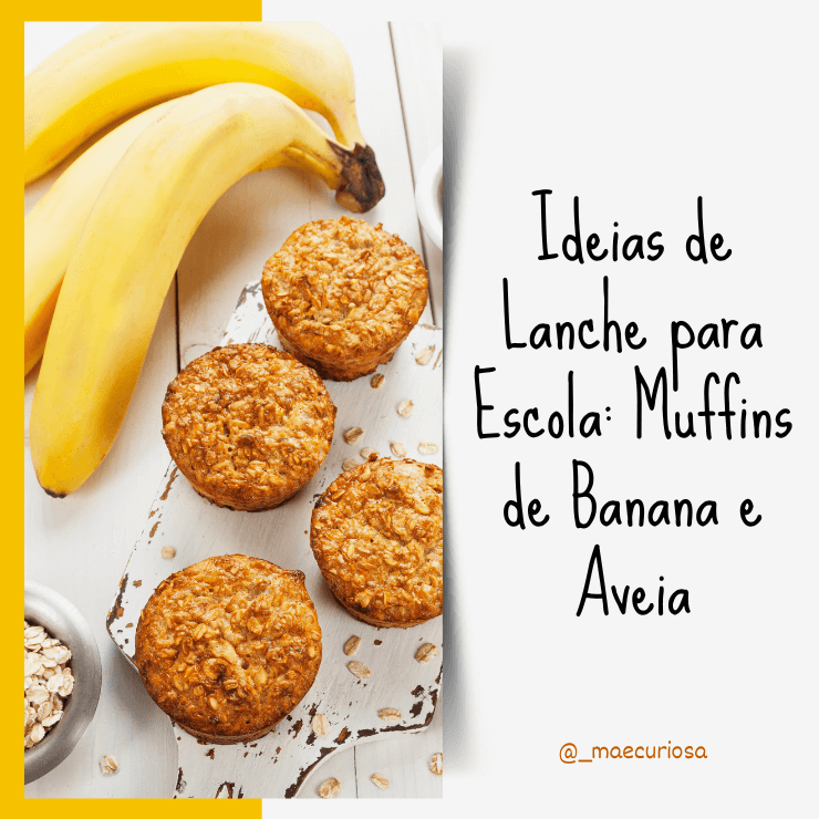 Ideias de Lanche para Escola: Muffins de Banana e Aveia